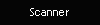 Scanner